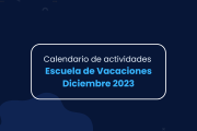 Calendario de actividades de Escuela de Vacaciones, diciembre 2023